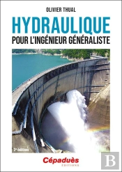 Hydraulique Pour L'Ingénieur Généraliste (2e Édition)