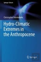 Hydro-Climatic Extremes In The Anthropocene