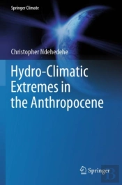 Hydro-Climatic Extremes In The Anthropocene