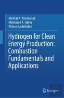 Hydrogen For Clean Energy Production: Combustion Fundamentals And Applications