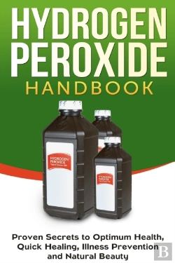 Bertrand.pt - Hydrogen Peroxide Handbook: Proven Secre