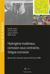 Hydrogène : Matériaux, Corrosion Sous Contrainte, Fatigue, Corrosion