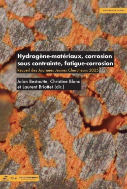 Bertrand.pt - Hydrogène-Matériaux, Corrosion Sous Contrainte, Fatigue-Corrosion : Recueil Des Journées Jeunes Chercheurs 2025
