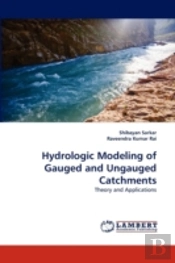 Hydrologic Modeling Of Gauged And Ungauged Catchments