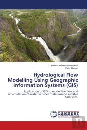 Hydrological Flow Modelling Using Geographic Information Systems (Gis)