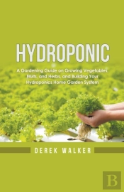Hydroponic: A Gardening Guide On Growing