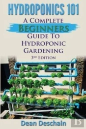 Hydroponics 101: A Complete Beginner'S G