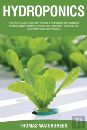 Hydroponics: A Beginner'S Guide To Learn