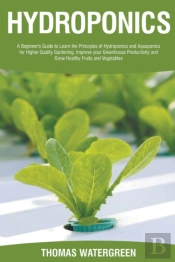 Hydroponics: A Beginner'S Guide To Learn