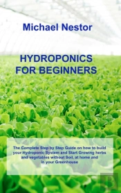 Hydroponics For Beginners: The Complete