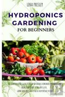 Hydroponics Gardening For Beginners