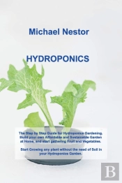 Hydroponics: The Step By Step Guide For