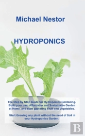 Hydroponics: The Step By Step Guide For