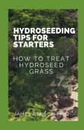 Hydroseeding Tips For Starters