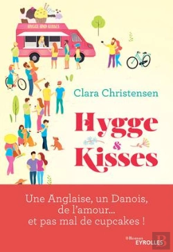 Bertrand.pt - Hygge And Kisses ; Une Anglaise, Un Danois, De L'Amour, Et Pas Mal De Cupcakes
