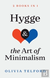 Hygge And The Art Of Minimalism: 2 Books