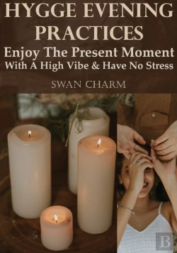 Bertrand.pt - Hygge Evening Practices - Enjoy The Present Moment With A High Vibe And Have No Stress