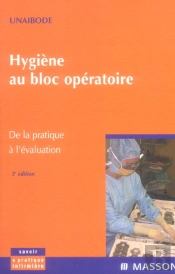 Hygiène Au Bloc Opératoire ; De La Pratique À L'Évaluation (3e Édition)