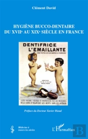 Hygiène Bucco-Dentaire Du Xvii Au Xix Siècle En France