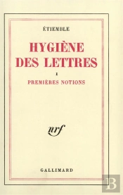 Hygiène Des Lettres, I : Premières Notions