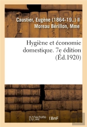 Hygiene Et Economie Domestique. 7e Edition - A L'Usage Des Eleves De Troisieme Annee De L'Enseigneme