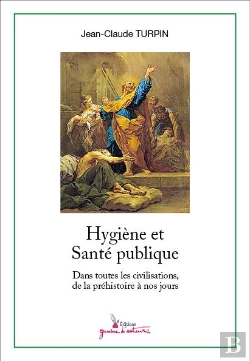 Bertrand.pt - Hygiene Et Sante Publique - Dans Toutes Les Civilisations, De La Prehistoire A Nos Jours