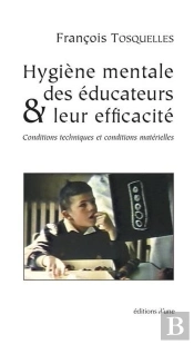 Hygiene Mentale Des Educateurs Et Leur Efficacite. Conditions Techniques Et Conditions Materielles