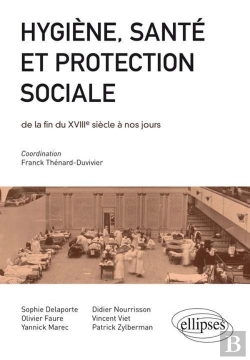 Bertrand.pt - Hygiène, Santé Et Protection Sociale De La Fin Du Xviiie S Aux Lendemains De La Grande Guerre - Concours Ens 2012