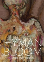 Hyman Bloom: Matters Of Life And Death