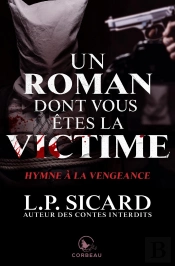 Hymne À La Vengeance ; Un Roman Dont Vous Êtes La Victime