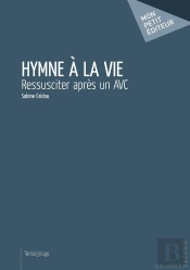 Hymne À La Vie : Ressusciter Après Un Avc