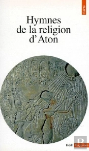 Hymnes De La Religion D'Aton (Xiv E Siecle Avant J.C)