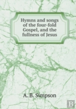 Bertrand.pt - Hymns And Songs Of The Four-Fold Gospel, And The Fullness Of Jesus