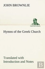 Hymns Of The Greek Church Translated With Introduction And Notes