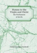 Hymns To The Virgin And Christ The Parliament Of Devils