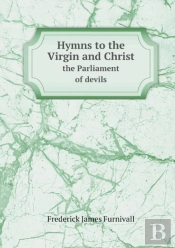Hymns To The Virgin And Christ The Parliament Of Devils