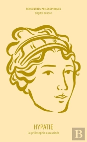 Hypatie : La Philosophie Assassinée