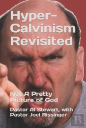 Hyper-Calvinism Revisited