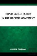 Hyper-Exploitation In The Hacker Movement