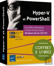 Hyper-V Et Powershell ; Coffret De 2 Livres : Les Outils Nécessaires À Votre Infrastructure Windows Server 2012 R2