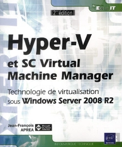 Bertrand.pt - Hyper-V Et Sc Virtual Machine Manager - Technologie De Virtualisation Sous Windows Server 2008 R2 [2