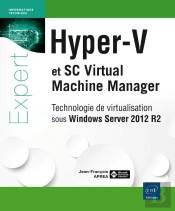 Hyper-V Et System Center Virtual Machine Manager - Technologie De Virtualisation Sous Windows Server