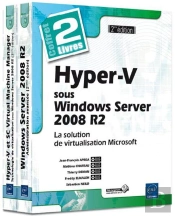 Hyper-V Sous Windows Server 2008 R2 - Coffret De 2 Livres : La Solution De Virtualisation Microsoft