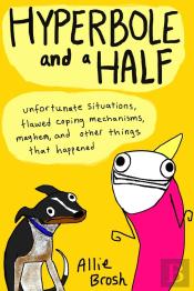 Hyperbole And A Half
