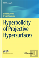 Hyperbolicity Of Projective Hypersurfaces