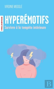Hyperémotifs : Survivre À La Tempête Intérieure