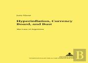 Hyperinflation, Currency Board, And Bust