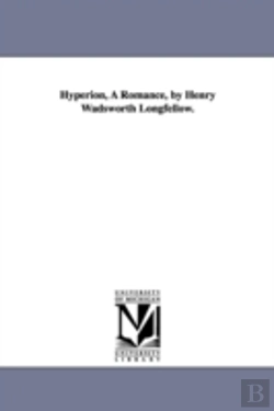 Bertrand.pt - Hyperion, A Romance, By Henry Wadsworth Longfellow.