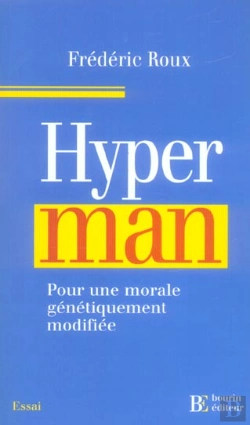Bertrand.pt - Hyperman ; Pour Une Morale Genetiquement Modifiee