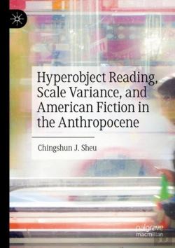 Bertrand.pt - Hyperobject Reading, Scale Variance, And American Fiction In The Anthropocene